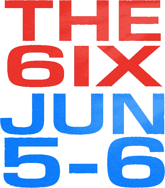 THE 6IX · JUN 5–6